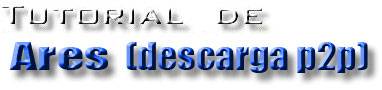 Curso de Ares p2p - Descargar más rápido que Emule. gratis, manual completo